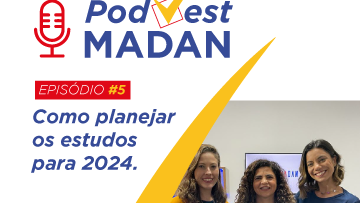 Confira o Episódio #5 do nosso PodVest: Como planejar os estudos para 2024