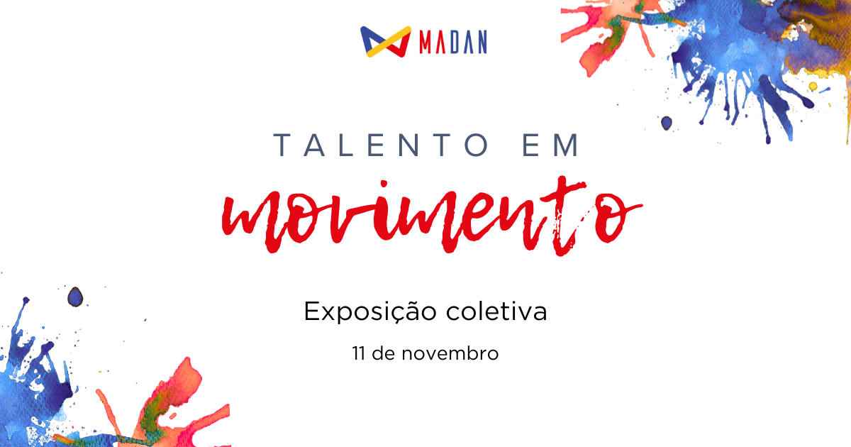 2ª edição do Talento em Movimento: a arte que pulsa no MADAN